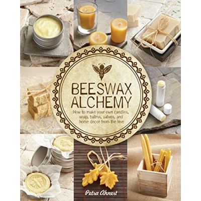 Abbildung von Beeswax Alchemy: How to Make Your Own Soap, Candles, Balms, Creams, and Salves from the Hive