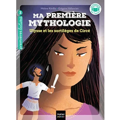 Abbildung von Ma première mythologie Ulysse et les sortilèges de Circée CP/CE1 6/7 ans: Niveau 3