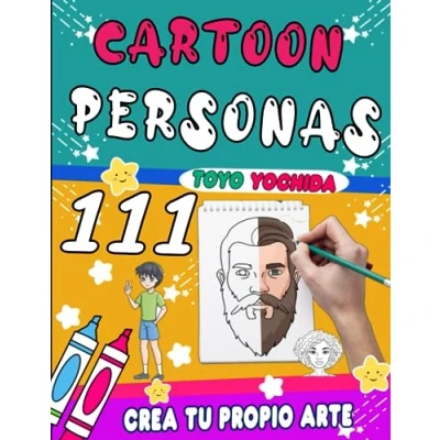 Abbildung von Cómo dibujar personas: 111 lecciones para aprender a caricaturas hermosas y realistas paso