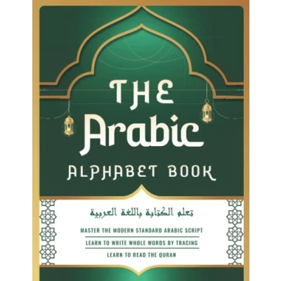Abbildung von the Arabic Alphabet Book: Master Modern Standard Script, Learn to Write Whole Words by Tracing, Read Quran