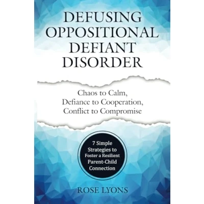 Abbildung von Defusing Oppositional Defiant Disorder: 7 Simple Strategies to Foster a Resilient Parent Child Connection (Thriving Beyond Labels Toolbox)