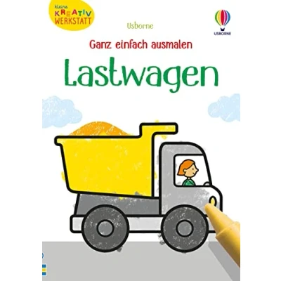 Abbildung von Kleine Kreativ Werkstatt Ganz einfach ausmalen: Lastwagen: Ausmalvorlagen zum Thema Lastwagen und Baustellenfahrzeuge ab 3 Jahren (Kleine Reihe)