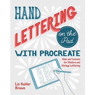 Abbildung von Hand Lettering on the iPad with Procreate: Ideas and Lessons for Modern Vintage