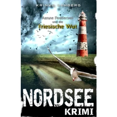 Abbildung von NORDSEE KRIMI Aenne Feddersen und die friesische Wut: Küstenkrimi (Rechtsanwältin ermittelt, Band 3)