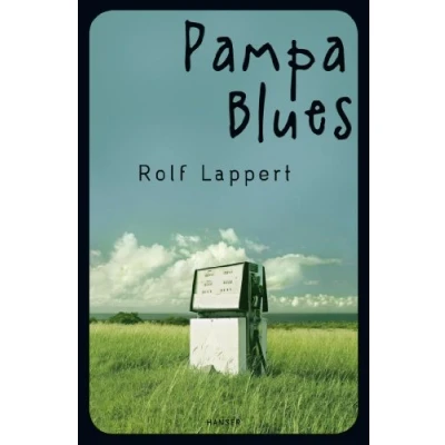 Abbildung von Pampa Blues: Jugendroman. Ausgezeichnet mit dem Oldenburger Kinder und Jugendbuchpreis 2012. Nominiert für den Deutschen Jugendliteraturpreis 2013, Kategorie Jugendbuch