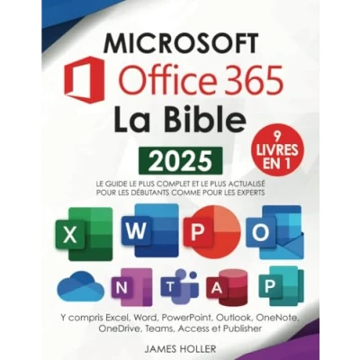 Abbildung von Microsoft Office 365 La Bible: [9 en 1] le guide plus complet et actualisé pour Excel, Word, PowerPoint, Outlook, OneNote, OneDrive, Teams, Access Publisher, débutants experts