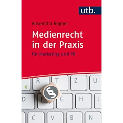 Abbildung von Medienrecht in der Praxis: für Marketing und PR
