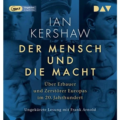 Abbildung von Der Mensch und die Macht. Über Erbauer Zerstörer Europas im 20. Jahrhundert: Ungekürzte Lesung mit Frank Arnold (2 mp3 CDs)