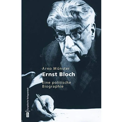 Abbildung von Ernst Bloch: Eine politische Biographie