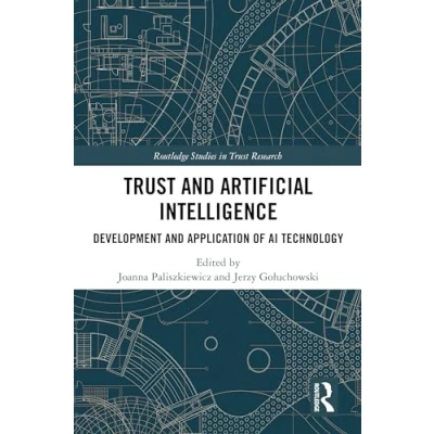 Abbildung von Trust and Artificial Intelligence: Development Application of Ai Technology (Routledge Studies in Research)