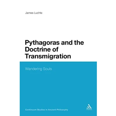 Abbildung von Pythagoras and the Doctrine of Transmigration: Wandering Souls (Continuum Studies in Ancient Philosophy)