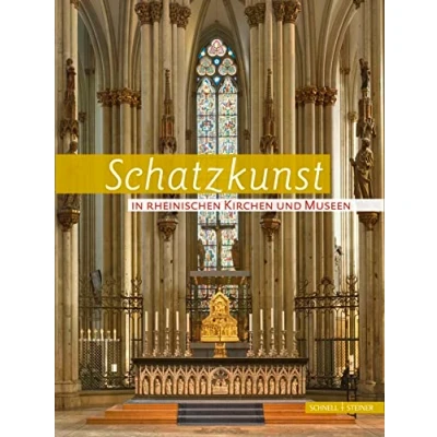 Abbildung von Schatzkunst in Rheinischen Kirchen und Museen: für den Verein Christliche Kunst im Erzbistum Köln Bistum Aachen