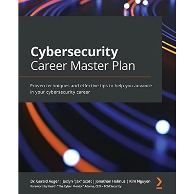 Abbildung von cybersecurity career Master Plan: Proven techniques and effective tips to help you advance in your