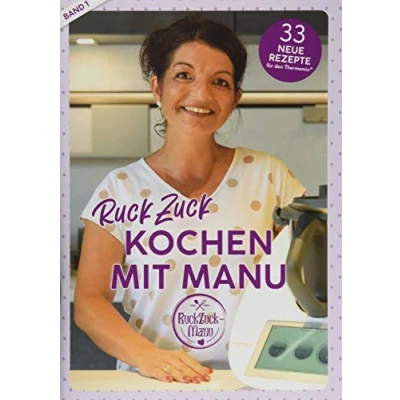 Abbildung von RuckZuck Kochen mit Manu Band 1: 33 neue Rezepte für den Thermomix®