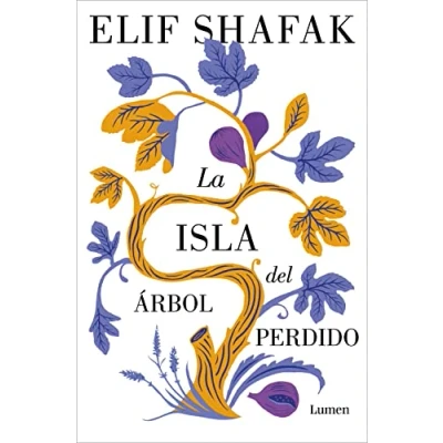 Abbildung von la isla del árbol perdido: El nuevo libro de aclamada autora «La bastarda Estambul» (Narrativa)