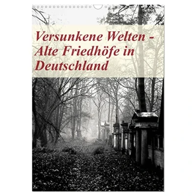 Abbildung von Versunkene Welten Alte Friedhöfe in Deutschland (Wandkalender 2025 DIN A3 hoch), CALVENDO Monatskalender