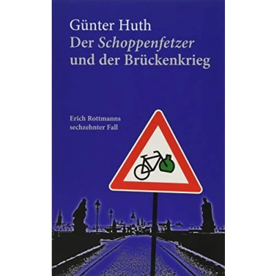 Abbildung von der Schoppenfetzer und Brückenkrieg: Erich Rottmanns sechzehnter Fall