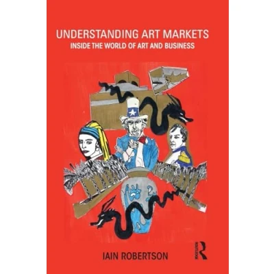 Abbildung von Understanding art Markets: Inside the world of and business