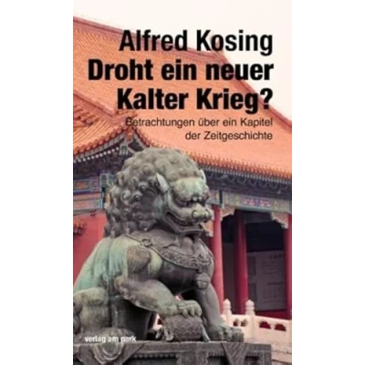 Abbildung von Droht ein neuer Kalter Krieg?: Betrachtungen über Kapitel der Zeitgeschichte (verlag am park)