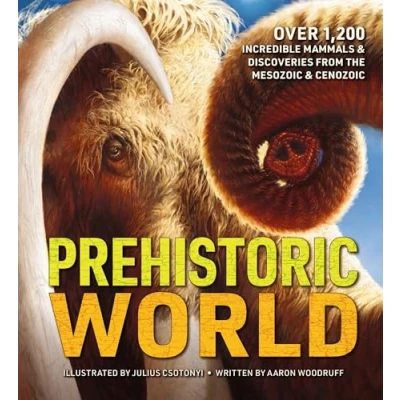 Abbildung von Prehistoric World: Over 1,200 Incredible Mammals and Discoveries from the Mesozoic Cenozoic