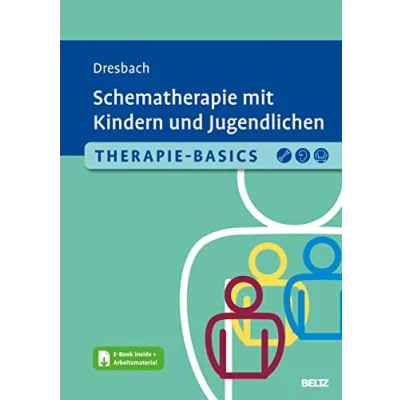 Abbildung von Therapie Basics Schematherapie Mit Kindern und Jugendlichen: E Book inside Arbeitsmaterial (Beltz Basics)