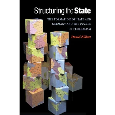 Abbildung von Structuring the State: Formation of Italy and Germany Puzzle Federalism
