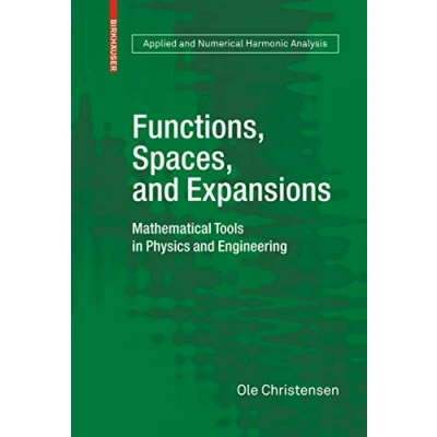 Abbildung von Functions, Spaces, and Expansions: Mathematical Tools in Physics Engineering (Applied Numerical Harmonic Analysis)