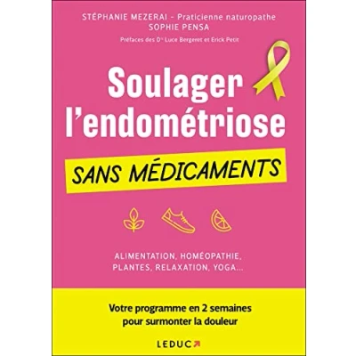 Abbildung von Soulager l&#039;endométriose sans médicaments : Alimentation, homéopathie, plantes, relaxation, yoga... Votre programme en 2 semaines pour surmonter la douleur