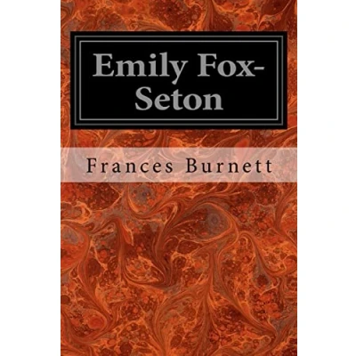 Abbildung von Emily Fox Seton: Being the Making of a Marchioness and Methods Lady Walderhurst