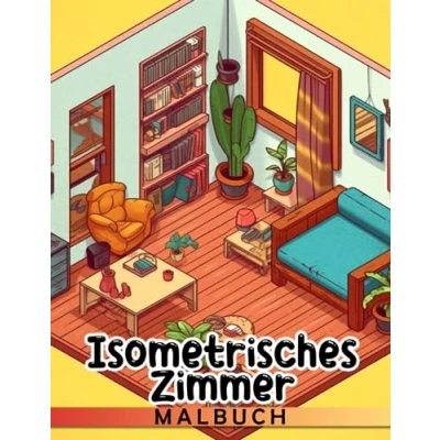Abbildung von Isometrisches Zimmer Ausmalbuch: 3D Innenraum Design Ausmalbilder mit kreativen Skizzen Geschenkidee für alle Altersgruppen zur Linderung von Angstzuständen