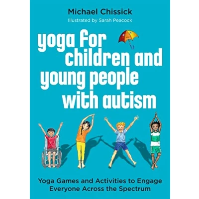 Abbildung von Yoga for Children and Young People with Autism: Games Activities to Engage Everyone Across the Spectrum