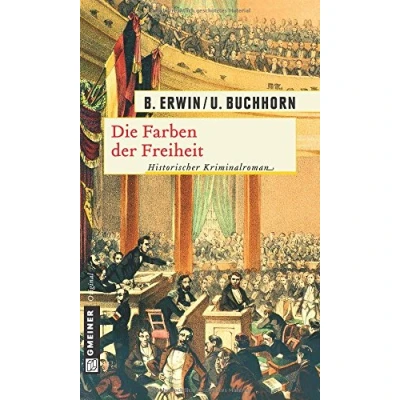 Abbildung von Die Farben der Freiheit: Historischer Roman (Historische Romane im GMEINER Verlag)