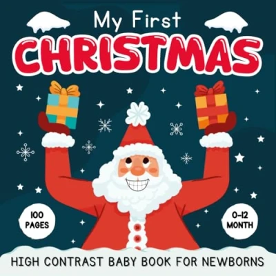 Abbildung von My First Christmas, High Contrast Baby Book For Newborns 0 12 Months: 100 Cute Black &amp; White Pictures with Santa, Snowmen... To Develop Babies ... ) (Baby Christmas Gifts 9 Months, Band 1)
