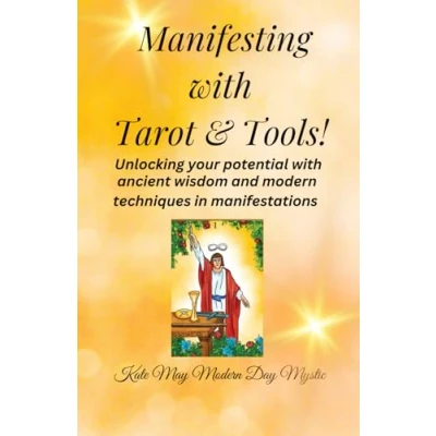 Abbildung von Manifesting with Tarot &amp; Tools: Unlocking your potential ancient wisdom and modern techniques in manifestations