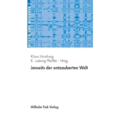 Abbildung von Jenseits der entzauberten Welt: Naturwissenschaft und Mystik in Moderne (Mystik Moderne)