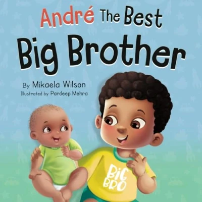 Abbildung von André The Best Big Brother: a Story Book for Kids Ages 2 8 to Help Prepare Soon Be Older Sibling New Baby: ... Baby (André and Noelle)