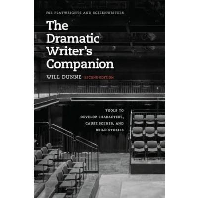 Abbildung von The Dramatic Writer&#039;s Companion, Second Edition: Tools to Develop Characters, Cause Scenes, and Build Stories (Chicago Guides Writing, Editing, Publishing)