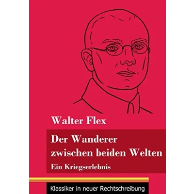 Abbildung von Der Wanderer zwischen beiden Welten: Ein Kriegserlebnis (Band 119, Klassiker in neuer Rechtschreibung)