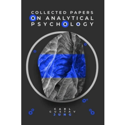 Abbildung von Carl Jung the Essential Guide to Jungian Psychology: &#039;Collected Papers on Analytical Psychology&#039;: From unconscious archetypes, a deep dive ... psychology by C.G. (Collected works)