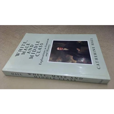 Abbildung von White, Male and Middle Class: Explorations in Feminism History