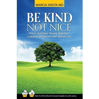 Abbildung von Be Kind, Not Nice: How to stop people pleasing, build your confidence and discover authentic self.