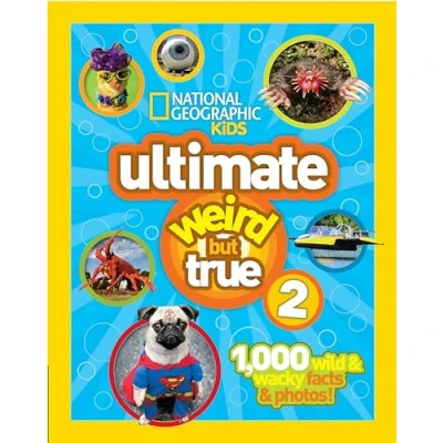 Abbildung von National Geographic Kids Ultimate Weird But True 2: 1,000 Wild &amp; Wacky Facts Photos!