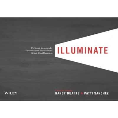 Abbildung von illuminate: Wie Sie mit überzeugender Kommunikation Ihre Mitarbeiter für den Wandel begeistern