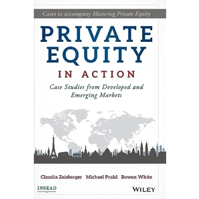 Abbildung von Private Equity in Action: Case Studies from Developed and Emerging Markets