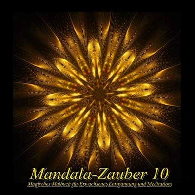 Abbildung von Mandala Zauber 10: Magisches Malbuch für Erwachsene: Entspannung und Meditation