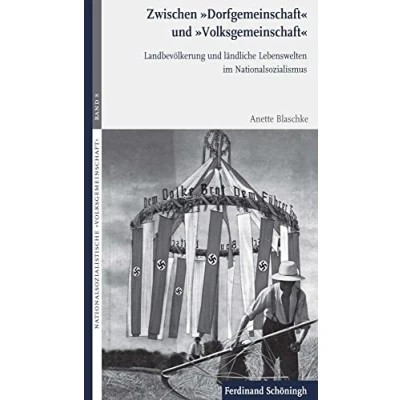 Abbildung von Zwischen »Dorfgemeinschaft« und »Volksgemeinschaft«: Landbevölkerung ländliche Lebenswelten im Nationalsozialismus (Nationalsozialistische ›Volksgemeinschaft‹)
