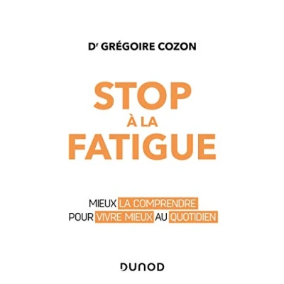 Abbildung von Stop à la fatigue mieux comprendre pour vivre au quotidien: quotidien