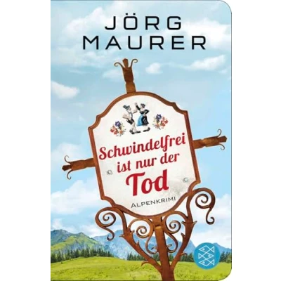 Abbildung von Schwindelfrei ist nur der Tod: Alpenkrimi