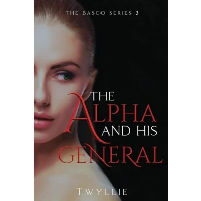 Abbildung von The Alpha and His General (The Basco Series, Band 3)