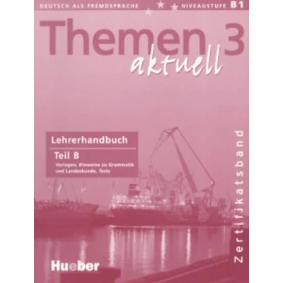 Abbildung von Themen aktuell 3 Zertifikatsband: Deutsch als Fremdsprache / Lehrerhandbuch Teil B